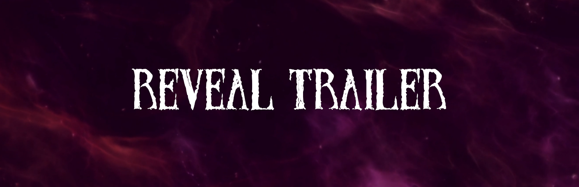 Reveal Trailer