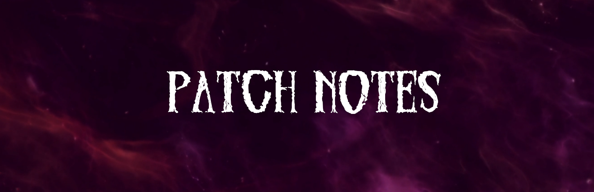 Patch Notes Patch Notes
